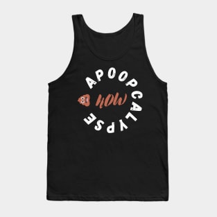 Poop Emoji Apoopcalypse Now Funny Apocalypse Gift Tank Top